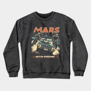 Mars Motor Speedway (B27) Crewneck Sweatshirt